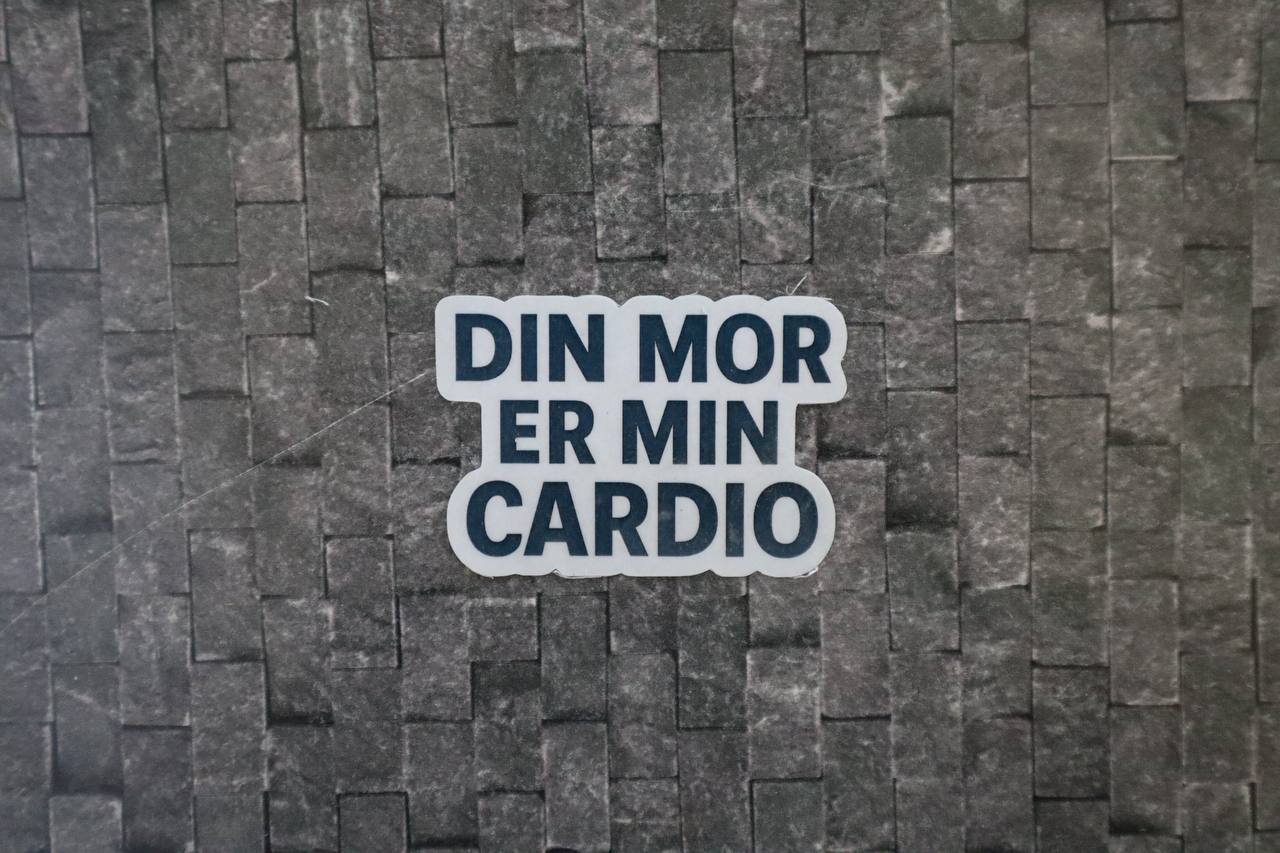 Din mor er min cardio